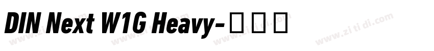 DIN Next W1G Heavy字体转换 DIN Next W1G Heavy字体转换